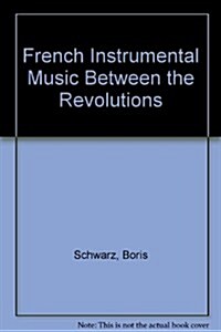 French Instrumental Music Between the Revolutions (Hardcover)