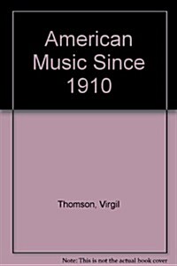 American Music Since 1910 (Hardcover, Revised)