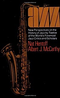 Jazz: New Perspectives on the History of Jazz by Twelve of the Worlds Foremost Jazz Critics and Scholars (Paperback)