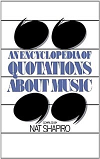 An Encyclopedia of Quotations about Music (Paperback)