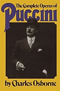 The Complete Operas of Puccini (Paperback)