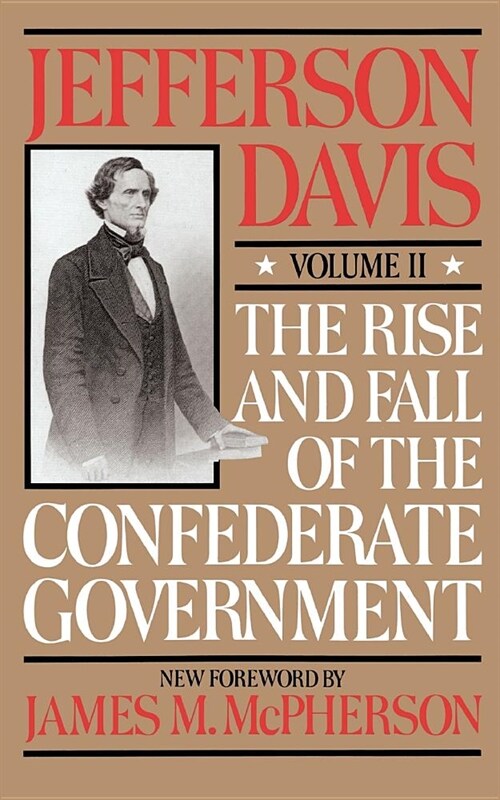 The Rise and Fall of the Confederate Government: Volume 2 (Paperback, Revised)