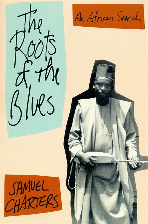 The Roots of the Blues: An African Search (Paperback, Revised)