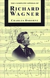Compl Operas of Richard Wagner PB (Paperback)