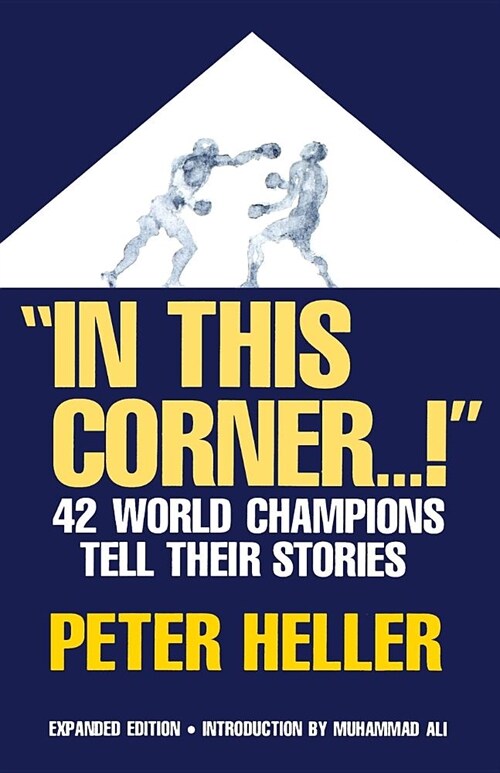 In This Corner . . . !: Forty-Two World Champions Tell Their Stories (Paperback, 2, Revised)