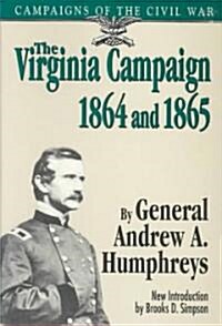 The Virginia Campaign, 1864 and 1865 (Paperback)