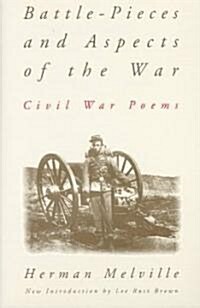 Battle-Pieces and Aspects of the War: Civil War Poems (Paperback)