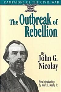 The Outbreak of Rebellion: Campaigns of the Civil War (Paperback)