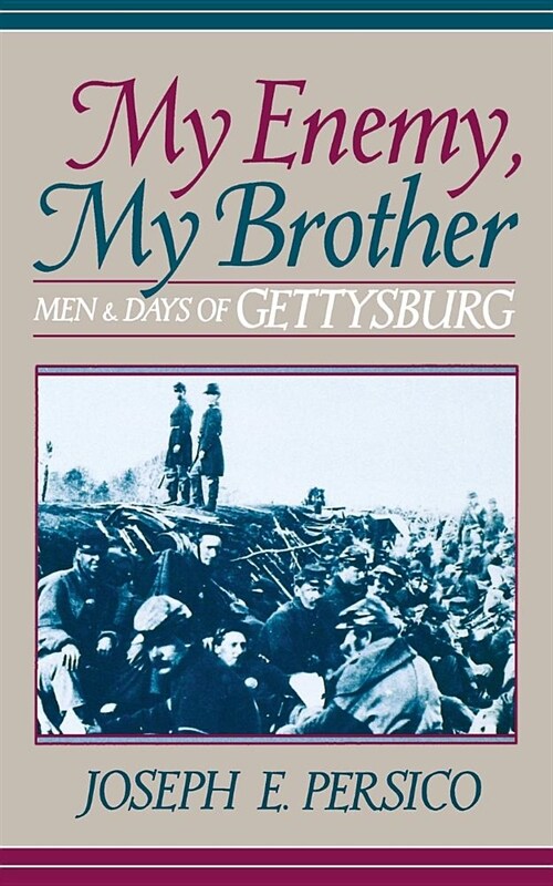 My Enemy, My Brother: Men and Days of Gettysburg (Paperback)