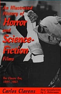 An Illustrated History of Horror and Science-Fiction Films: The Classic Era, 1895-1967 (Paperback)