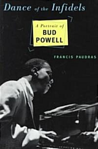 Dance of the Infidels: A Portrait of Bud Powell (Paperback)