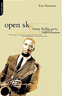 Open Sky: Sonny Rollins and His World of Improvisation (Paperback)