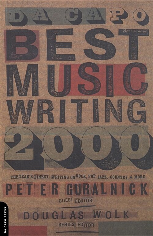 Da Capo Best Music Writing 2000: The Years Finest Writing on Rock, Pop, Jazz, Country and More (Paperback, 2000)