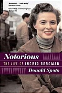 Notorious : The Life Of Ingrid Bergman (Paperback)