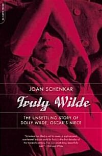 Truly Wilde: The Unsettling Story of Dolly Wilde, Oscars Unusual Niece (Paperback)