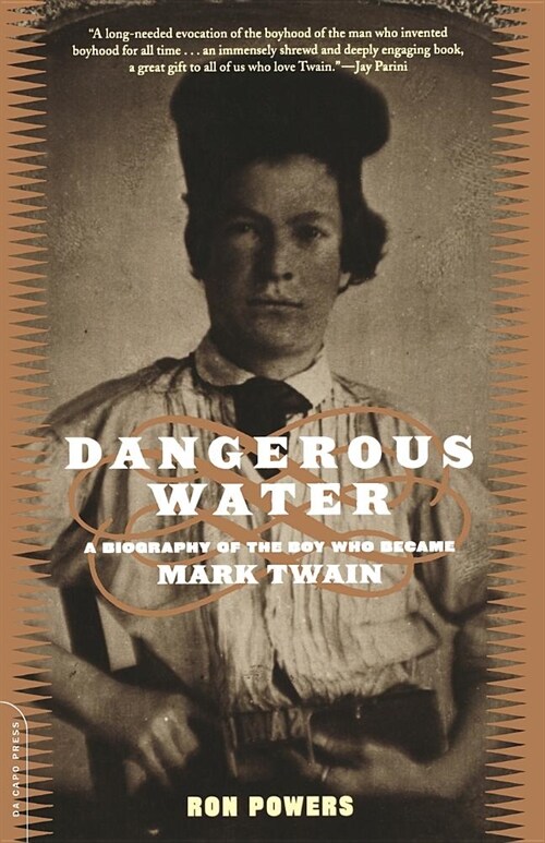 Dangerous Water: A Biography of the Boy Who Became Mark Twain (Paperback)