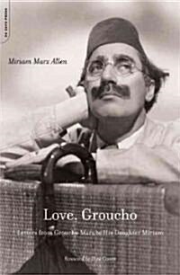 Love, Groucho: Letters from Groucho Marx to His Daughter Miriam (Paperback)