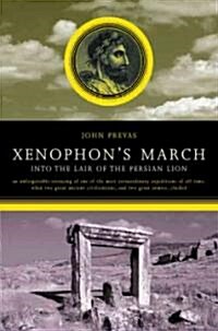 Xenophons March: Into the Lair of the Persian Lion (Hardcover)