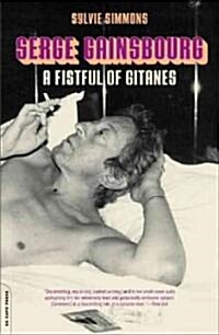 Serge Gainsbourg: A Fistful of Gitanes (Paperback, Da Capo)