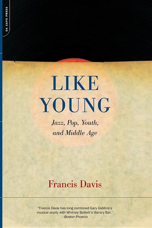 Like Young: Jazz, Pop, Youth and Middle Age (Paperback, Revised)