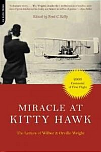 Miracle at Kitty Hawk: The Letters of Wilbur and Orville Wright (Paperback)