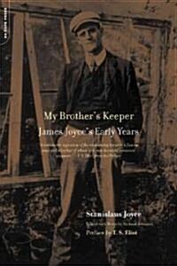 My Brothers Keeper: James Joyces Early Years (Paperback)