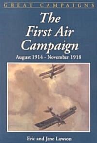 The First Air Campaign: August 1914- November 1918 (Paperback, Revised)