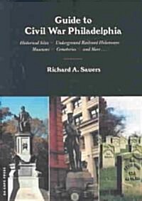 Guide to Civil War Philadelphia (Paperback)