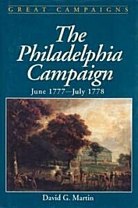 The Philadelphia Campaign: June 1777- July 1778 (Paperback, Revised)