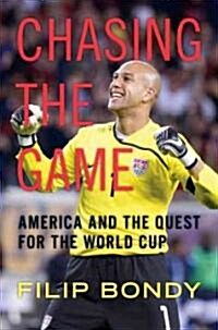 Chasing the Game (Hardcover, 1st)