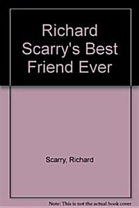 Richard Scarrys Best Friend Ever (Paperback)