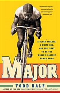 Major: A Black Athlete, a White Era, and the Fight to Be the Worlds Fastest Human Being (Paperback)