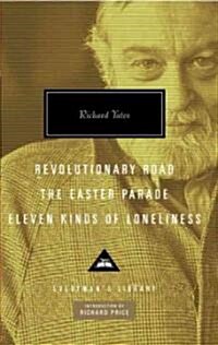 Revolutionary Road, the Easter Parade, Eleven Kinds of Loneliness: Introduction by Richard Price (Hardcover)