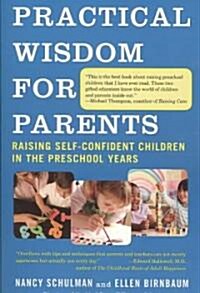 Practical Wisdom for Parents: Raising Self-Confident Children in the Preschool Years (Paperback)
