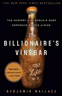The Billionaires Vinegar: The Mystery of the Worlds Most Expensive Bottle of Wine (Paperback)