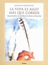 La Vida Es Algo Mas Que Correr (Paperback)