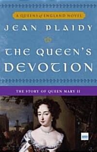 The Queens Devotion: The Story of Queen Mary II (Paperback)
