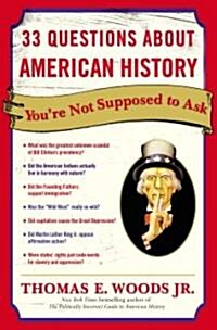 33 Questions About American History Youre Not Supposed to Ask (Paperback, Reprint)