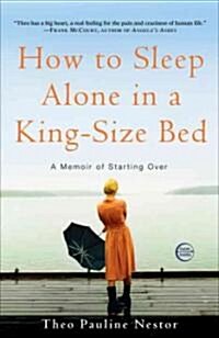 How to Sleep Alone in a King-Size Bed: A Memoir of Starting Over (Paperback)