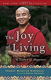 The Joy of Living: Unlocking the Secret and Science of Happiness (Paperback)