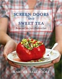 Screen Doors and Sweet Tea: Recipes and Tales from a Southern Cook: A Cookbook (Hardcover)