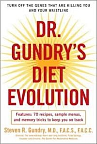 [중고] Dr. Gundrys Diet Evolution: Turn Off the Genes That Are Killing You and Your Waistline (Paperback)