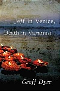 Jeff in Venice, Death in Varanasi (Hardcover)