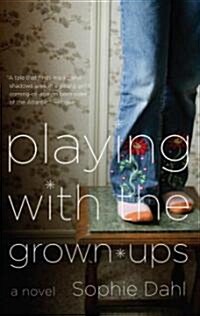 Playing with the Grown-Ups (Paperback)