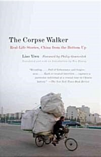 The Corpse Walker: Real Life Stories: China from the Bottom Up (Paperback)