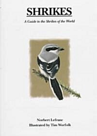 Shrikes: A Guide to the Shrikes of the World (Hardcover)