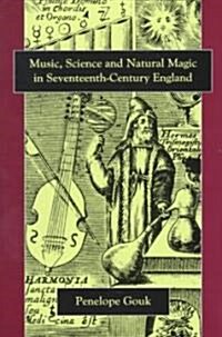 Music, Science, and Natural Magic in Seventeenth-Century England (Hardcover)