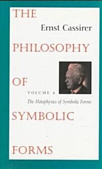 The Philosophy of Symbolic Forms: Volume 4: The Metaphysics of Symbolic Forms (Paperback)