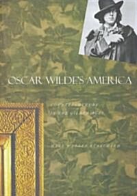 Oscar Wildes America (Hardcover)