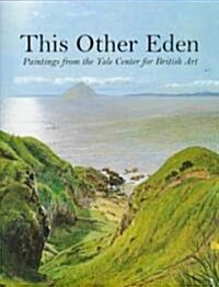 This Other Eden: Paintings from the Yale Center for British Art (Hardcover)